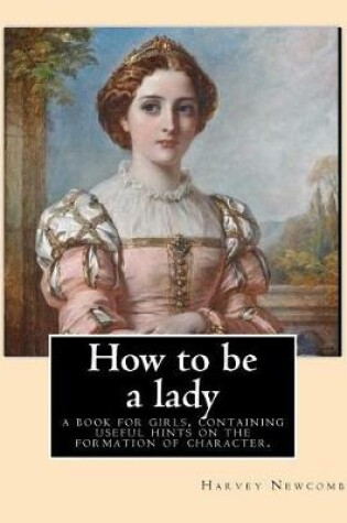 Cover of How to be a lady