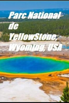 Book cover for Parc National de Yellow Stone, Wyoming, USA