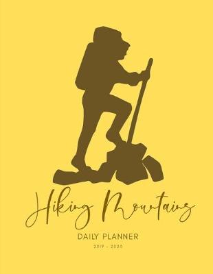 Book cover for Planner July 2019- June 2020 Hiking Mountains Monthly Weekly Daily Calendar