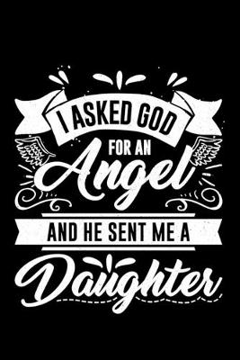 Book cover for I Asked God For An Angel And He Sent Me A Daughter