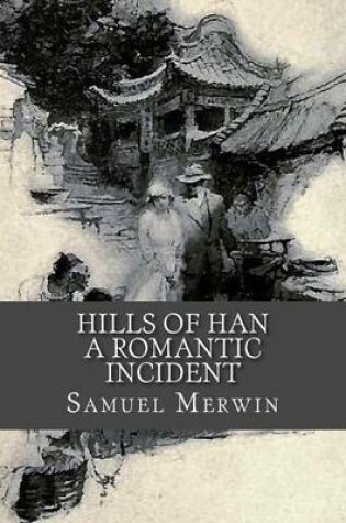 Cover of Hills of Han - A Romantic Incident