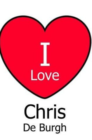 Cover of I Love Chris De Burgh