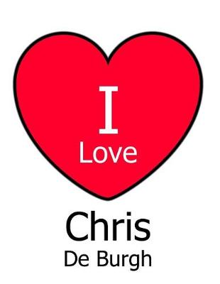 Book cover for I Love Chris De Burgh