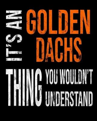 Book cover for It's A Golden Dachs Thing You Wouldn't Understand