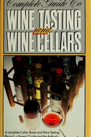 Cover of The Complete Guide to Wine Tasting and Wine Cellars