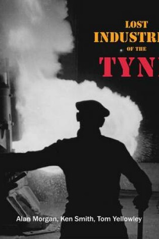 Cover of Lost Industries of the Tyne
