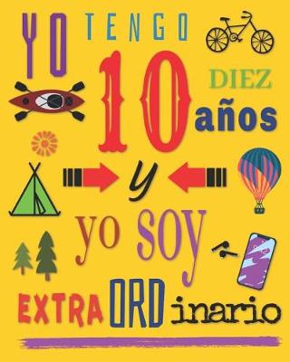 Book cover for Yo tengo 10 diez anos y yo soy extraordinario