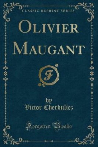 Cover of Olivier Maugant (Classic Reprint)