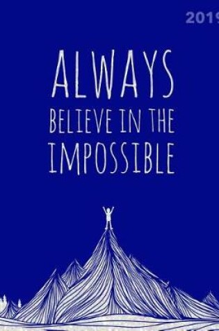 Cover of Always Believe in the Impossible 2019