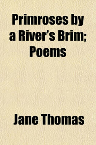 Cover of Primroses by a River's Brim; Poems