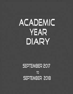 Book cover for Academic Year Diary - September 2017-September 2018 - Large - Grey