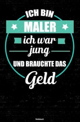 Cover of Ich bin Maler ich war jung und brauchte das Geld Notizbuch