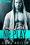 Book cover for Only Work, No Play