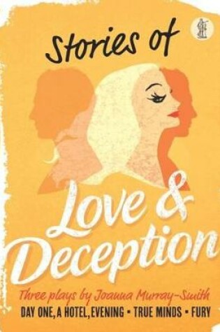 Cover of Stories of Love and Deception: Three plays