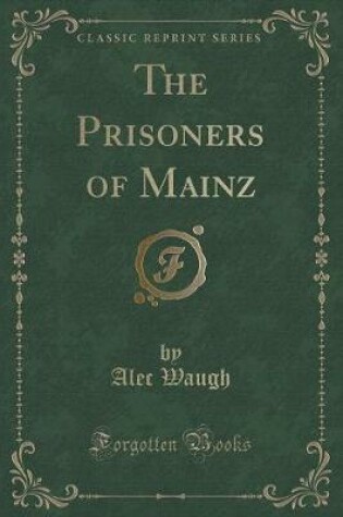 Cover of The Prisoners of Mainz (Classic Reprint)