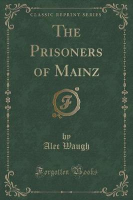 Book cover for The Prisoners of Mainz (Classic Reprint)