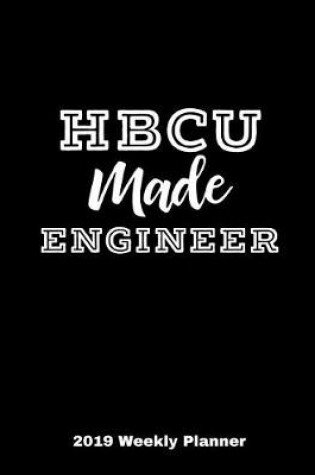Cover of Hbcu Made Engineer 2019 Weekly Planner
