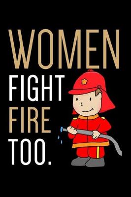 Book cover for Women Fight Fires Too