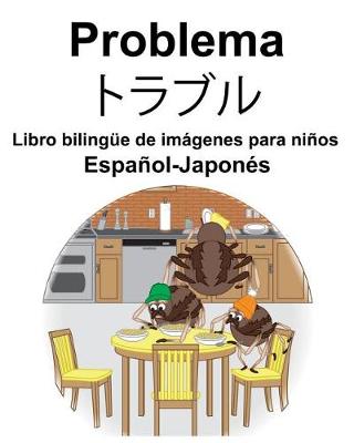 Book cover for Español-Japonés Problema/&#12488;&#12521;&#12502;&#12523; Libro bilingüe de imágenes para niños