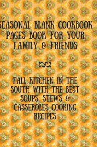 Cover of Seasonal Blank Cookbook Pages Book For Your Family & Friends