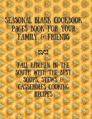 Book cover for Seasonal Blank Cookbook Pages Book For Your Family & Friends
