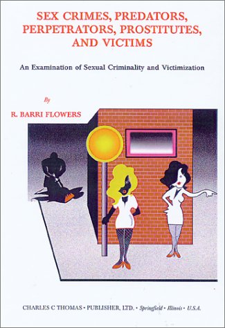 Book cover for Sex Crimes, Predators, Perpetrators, Prostitutes, and Victims