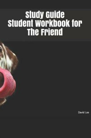 Cover of Study Guide Student Workbook for the Friend