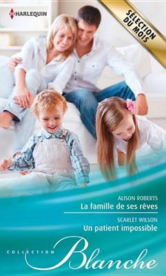 Book cover for La Famille de Ses Reves - Un Patient Impossible