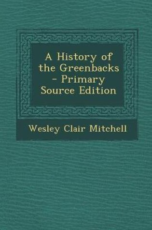 Cover of A History of the Greenbacks