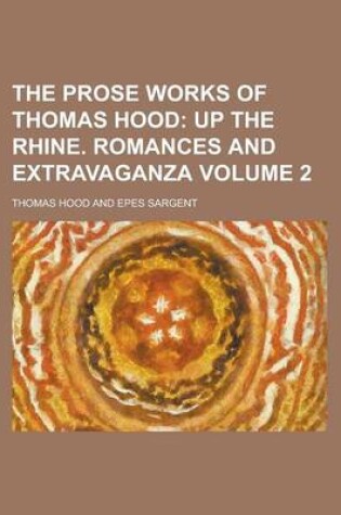 Cover of The Prose Works of Thomas Hood Volume 2