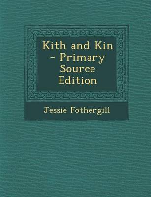 Book cover for Kith and Kin - Primary Source Edition