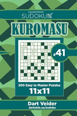 Book cover for Sudoku Kuromasu - 200 Easy to Master Puzzles 11x11 (Volume 41)