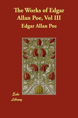 Book cover for The Works of Edgar Allan Poe, Vol III