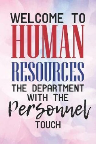 Cover of Welcome To Human Resources, The Department With The Personnel Touch