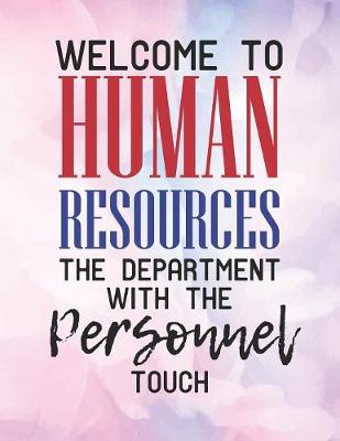 Book cover for Welcome To Human Resources, The Department With The Personnel Touch