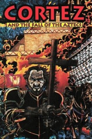 Cover of Cortez and the Fall of the Aztecs