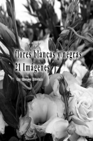 Cover of flores blancas y negras 21 Imagenes