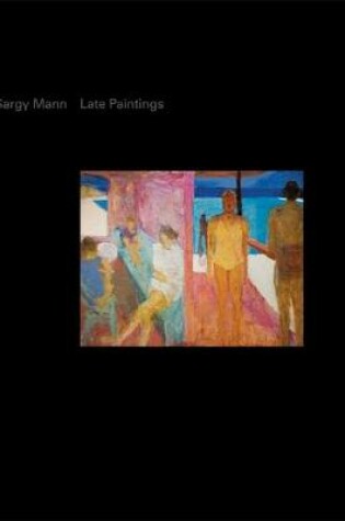 Cover of Sargy Mann, Late Paintings