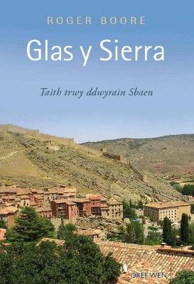 Book cover for Glas y Sierra - Taith trwy Ddwyrain Sbaen