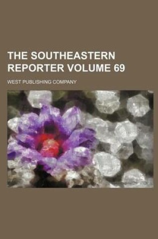 Cover of The Southeastern Reporter Volume 69