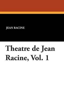 Book cover for Theatre de Jean Racine, Vol. 1