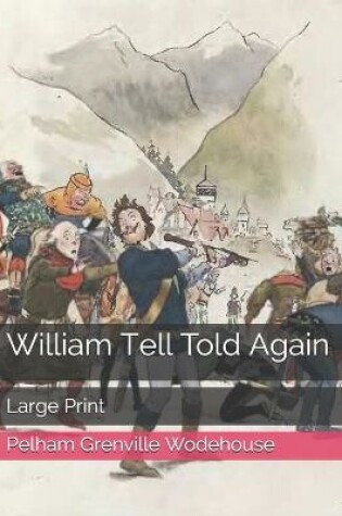 Cover of William Tell Told Again