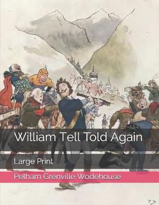 Book cover for William Tell Told Again