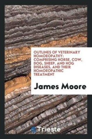 Cover of Outlines of Veterinary Homoeopathy