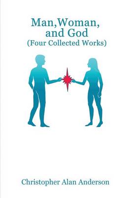 Book cover for Man, Woman, and God (four Collected Works)