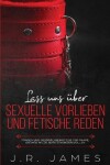 Book cover for Lass uns uber sexuelle Vorlieben und Fetische reden