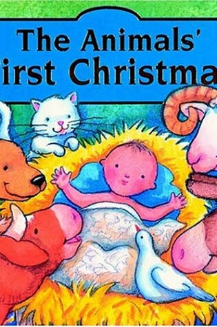 Cover of The Animals First Christmas Board Book