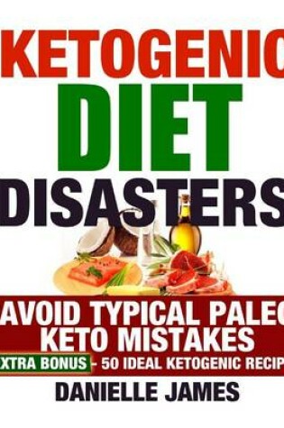 Cover of Ketogenic Diet Disasters