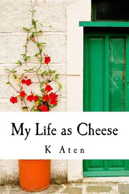 Book cover for My Life as Cheese