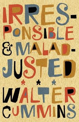 Book cover for Irresponsible and Maladjusted